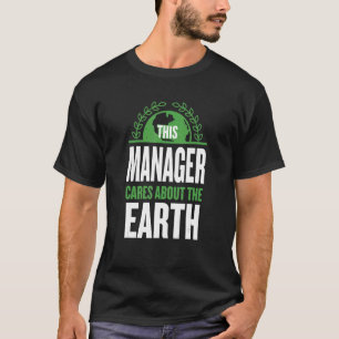 Camiseta This Manager Cares About The Earth Boss Sayings Em