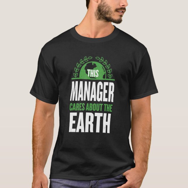Camiseta This Manager Cares About The Earth Boss Sayings Em (Frente)