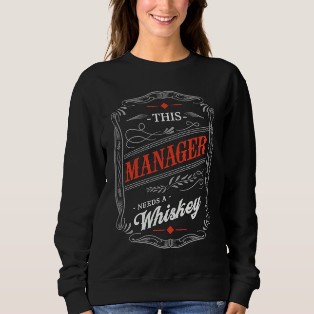 Camiseta This Manager Needs a Whiskey  Boss Humor Employer (Frente)