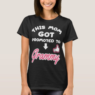 Camiseta This Mom Got Promoted To Grammy New Grandma Women