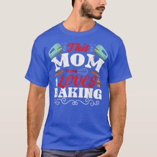 Camiseta This Mom Loves Baking Mothers Day Bakery Baker