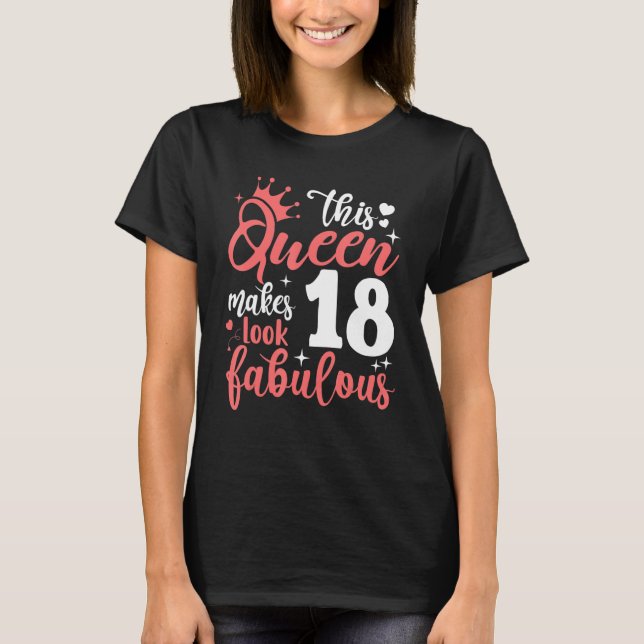 Camiseta This Queen Makes 18 Look Fabulous 18th Birthday (Frente)