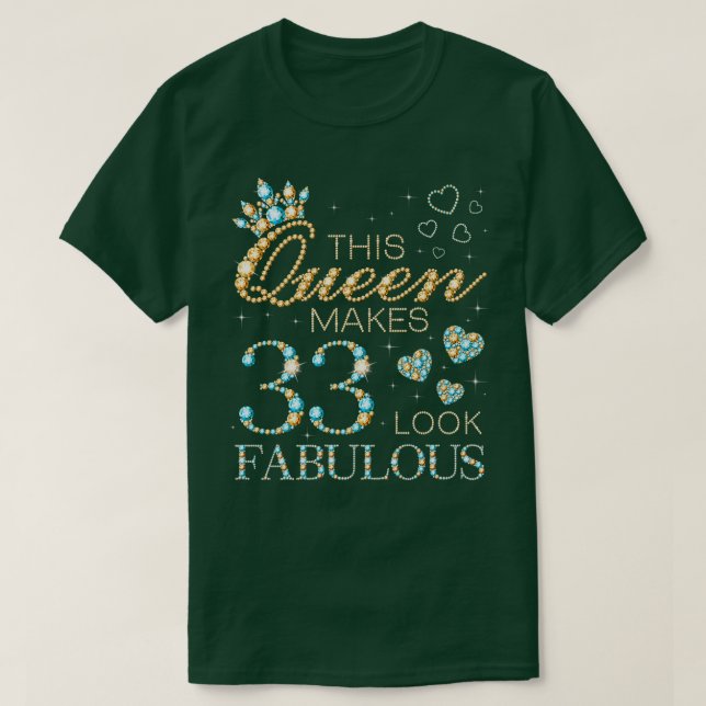 Camiseta This Queen Makes 33 Look Fabulous 33rd Birthday Ad (Frente do Design)