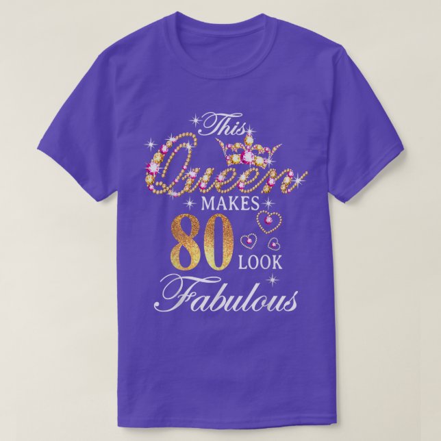 Camiseta This Queen Makes 80 Look Fabulous 80th Birthday Qu (Frente do Design)