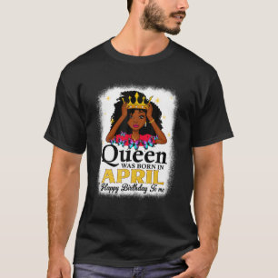 Camiseta This Queen Was Born In April Birthday Cute Girl Wo