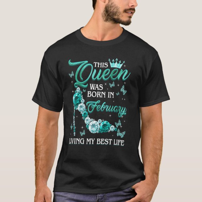 Camiseta This Queen Was Born in February Living My best Lif (Frente)