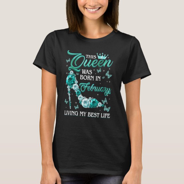 Camiseta This Queen Was Born in February Living My best Lif (Frente)