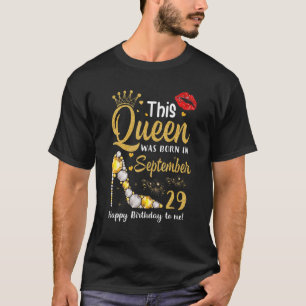 Camiseta This Queen Was Born In September 29th Happy Birthd