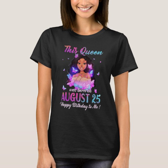 Camiseta This Queen was born on August 25 (Frente)