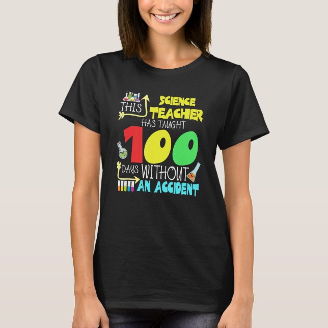 Camiseta This Science Teacher 100 Days Without An Accident  (Frente)