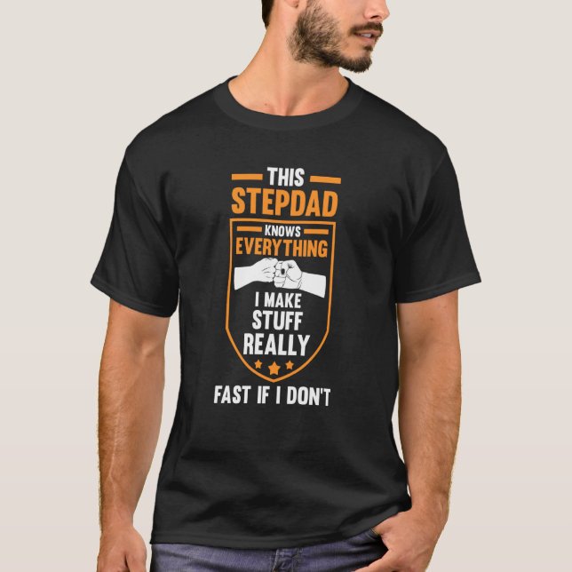 Camiseta this stepdad knows everything I make stuff stepfat (Frente)