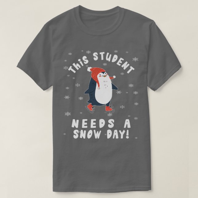 Camiseta This Student Needs A Snow Day Ice Skating Penguin  (Frente do Design)