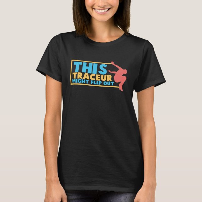 Camiseta This Traceur Might Flip Out Parkour Freerunner Fre (Frente)