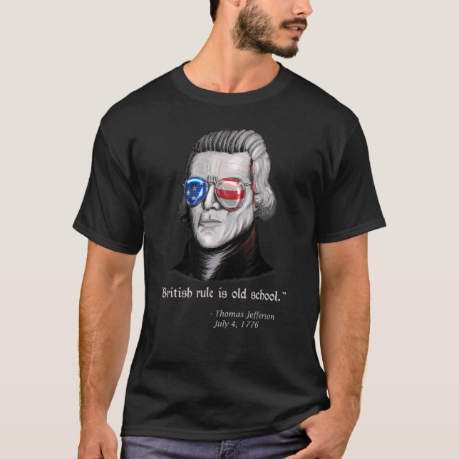 Camiseta Thomas Jefferson British Rule Patriotic 4 de julho (Frente)