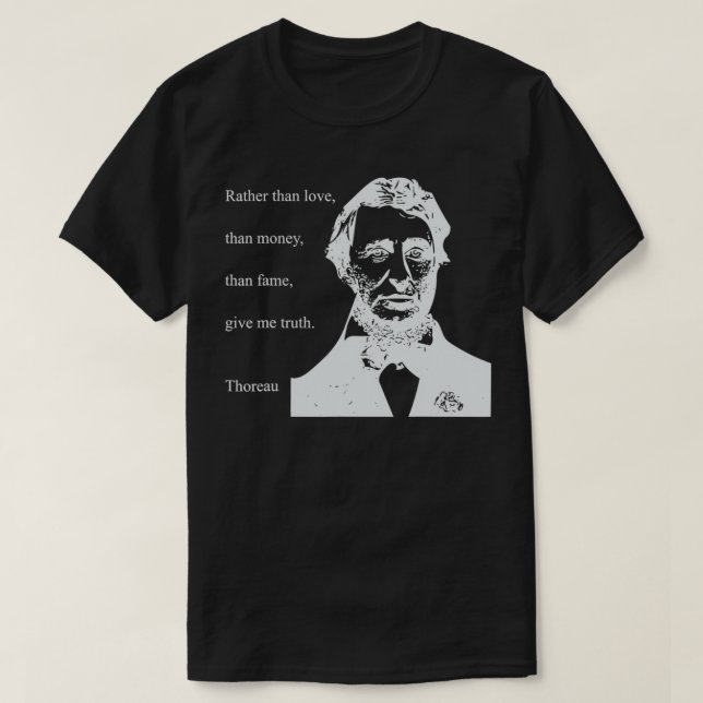 CAMISETA THOREAU QUOTE RATHER THAN MONEY THAN LOVE GIVE TRU (Frente do Design)
