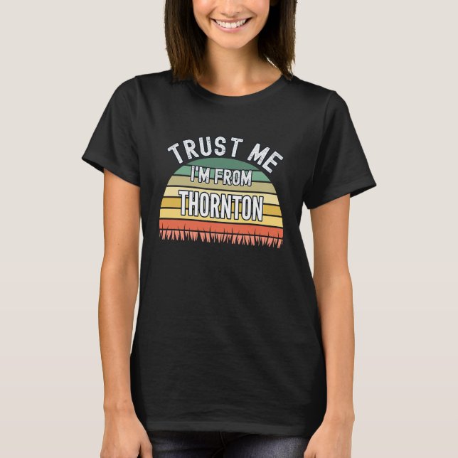 Camiseta Thornton confie em mim, sou de Thornton (Frente)