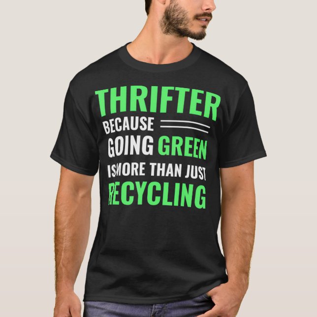 Camiseta Thrifter de Tee do Reciclagem Thrifting Seja Verde (Frente)