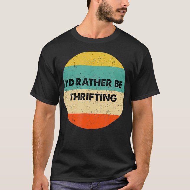 Camiseta Thrifter   Id Rather Be Thrifting (Frente)