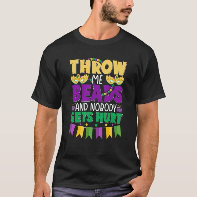 Camiseta Throw Me Beads and Nobody Gets Hurt Mardi Gras Cut (Frente)