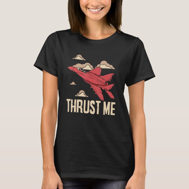Camiseta Thrust Me Fighter Jet Pilot Aviator Aviation Airpl (Frente)