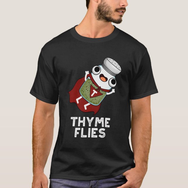 Camiseta Thyme Voa Engraçado Herb Pun (Frente)