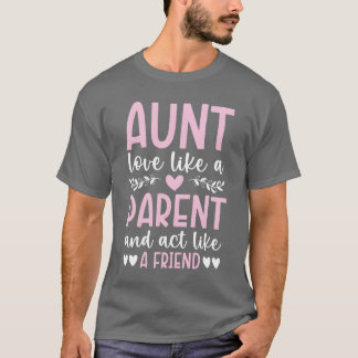 Camiseta Tia Amor Como Um Pai E Age Como Um Amigo.