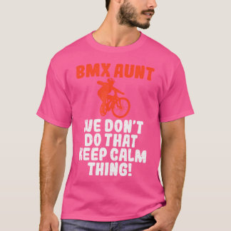 Camiseta Tia Bmx Não Fazemos Isso Mantenha Calma, Bmx