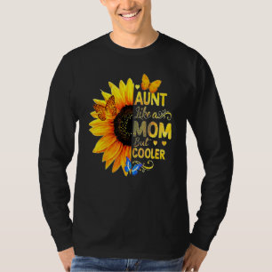 Camiseta Tia Como Uma Mãe, Mas O Girassol Mais Frio