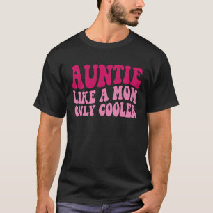 Camiseta Tia Como Uma Mãe Só Tia Mais Fria Dizendo Groovy W