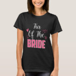 Camiseta Tia Da Mulher Da Festa de casamento Da Noiva<br><div class="desc">Tia Da Mulher Da Festa de casamento Da Noiva</div>