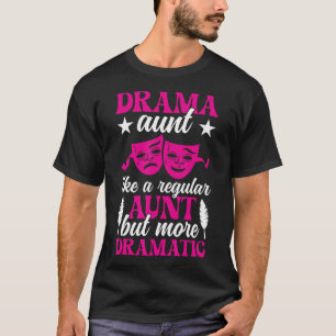 Camiseta Tia de Drama Ator de Teatro Tia Atriz de Teatro Ti