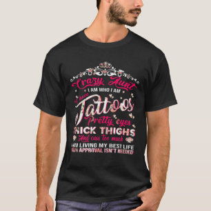 Camiseta Tia Louca Eu Tenho Tatuagens Bonito Olhos E Espess