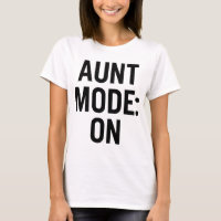 Tia Mode On (Modo ativado) - Engraçado humor famil