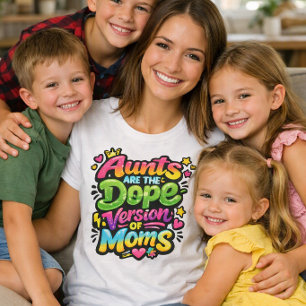 Camiseta Tias São A Versão Incrível Das Mães