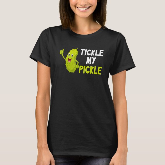 Camiseta Tickle my pickle (Frente)