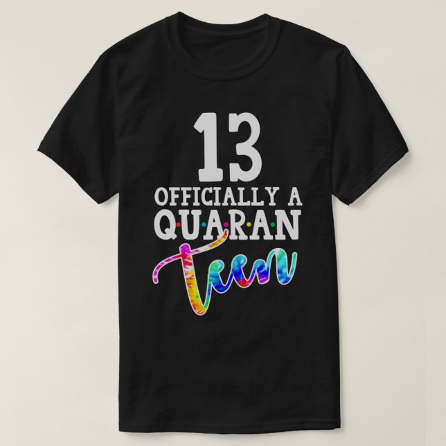 Camiseta Tie Dye 13 oficialmente um Quaranteen Aniversário  (Frente do Design)
