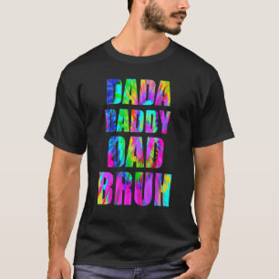 Camiseta Tie Dye Dada Pai Pai Bruh Dia de os pais 2022 Quot