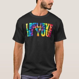 Camiseta Tie Dye Eu Acredito Em Teu Dia De Testes De Profes