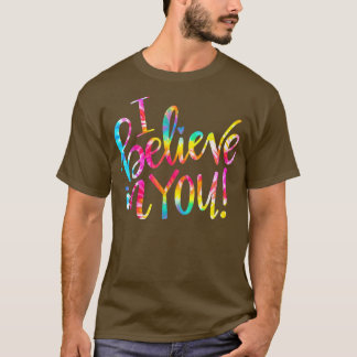 Camiseta Tie Dye Eu Acredito Em Ti-Shirt Teacher Testing D
