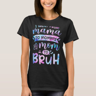 Camiseta Tie Dye Fui Da Mãe Para A Mamãe Para A Mãe Para O
