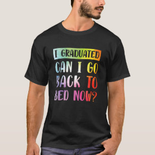 Camiseta Tie Dye Graduado Posso Voltar Para A Cama Agora Di