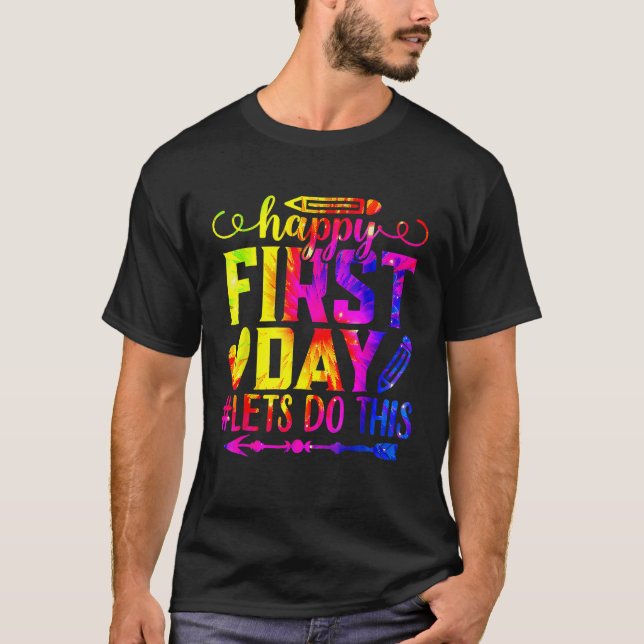 Camiseta Tie Dye Happy First Day Vamos Fazer Isso De Volta (Frente)