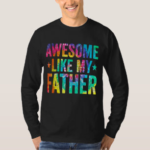 Camiseta Tie Dye Incrível Como Os Meus Dias de os pais-Pai