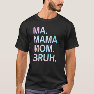 Camiseta Tie Dye Mães Mamãe Mãe Bruh Mamãe Feliz Dia de as