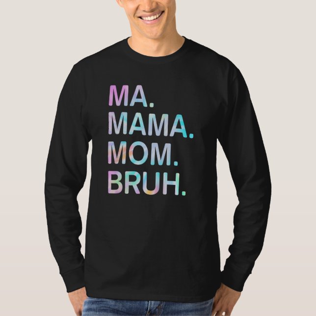 Camiseta Tie Dye Mães Mamãe Mãe Bruh Mamãe Feliz Dia de as  (Frente)