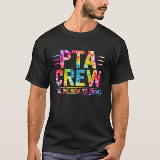 Camiseta Tie Dye Pergunte-me como se juntar ao PTA Crew Sch