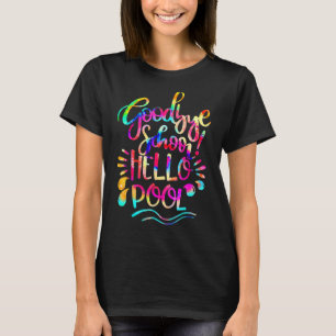 Camiseta Tie Dye School Hello Piscina No Dia Passado Da Esc