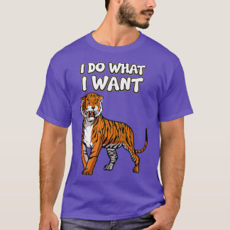 Camiseta Tiger Predator Animal Willife Eu Faço O Que Eu Que