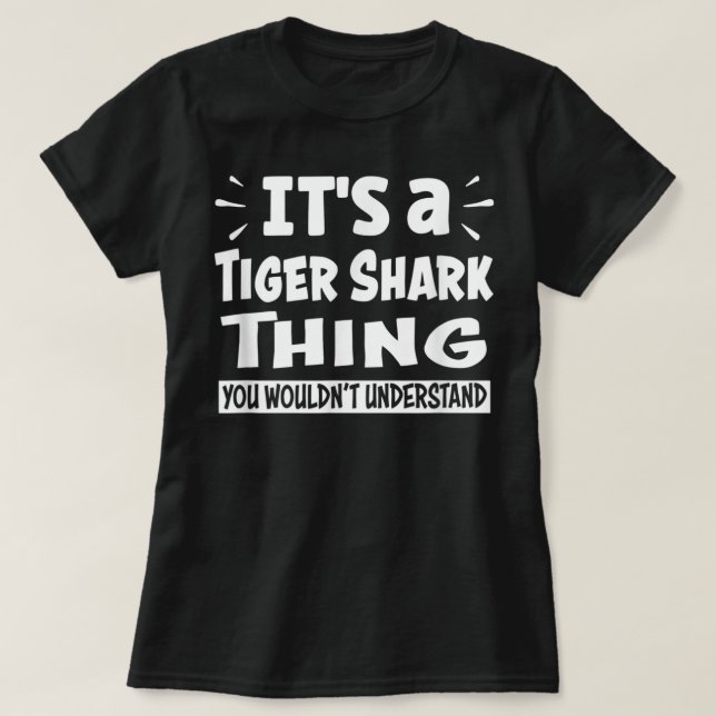 Camiseta Tiger Shark Thing you't Entender Aninal L (Frente do Design)