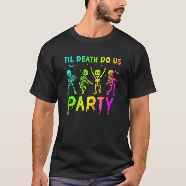 Camiseta Til Death To Us Party Skeleton Halloween Spooky Se (Frente)